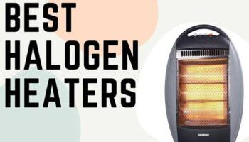 Best Halogen Heaters – Halogen Heater Review 2021